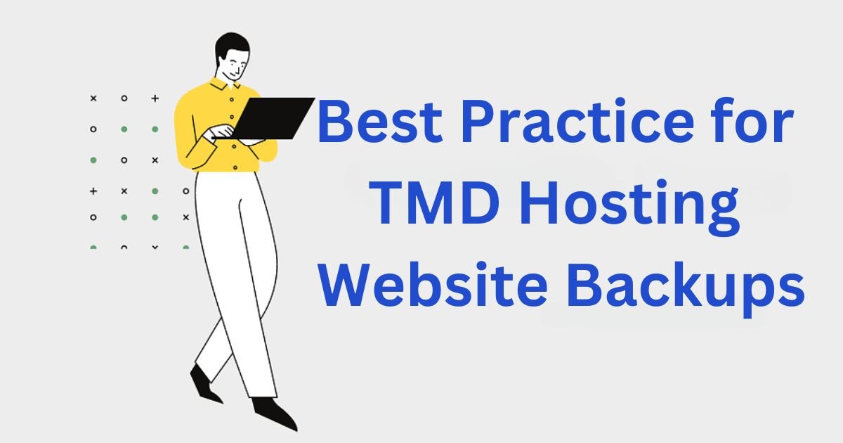 Best Practices for TMD Hosting Website Backups