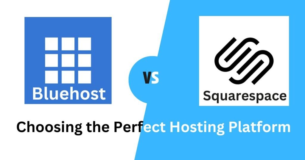 Bluehost vs. Squarespace: Choosing the Perfect Hosting Platform