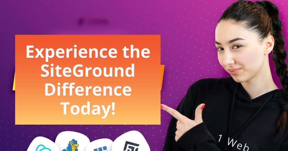 Experience the SiteGround Difference Today!