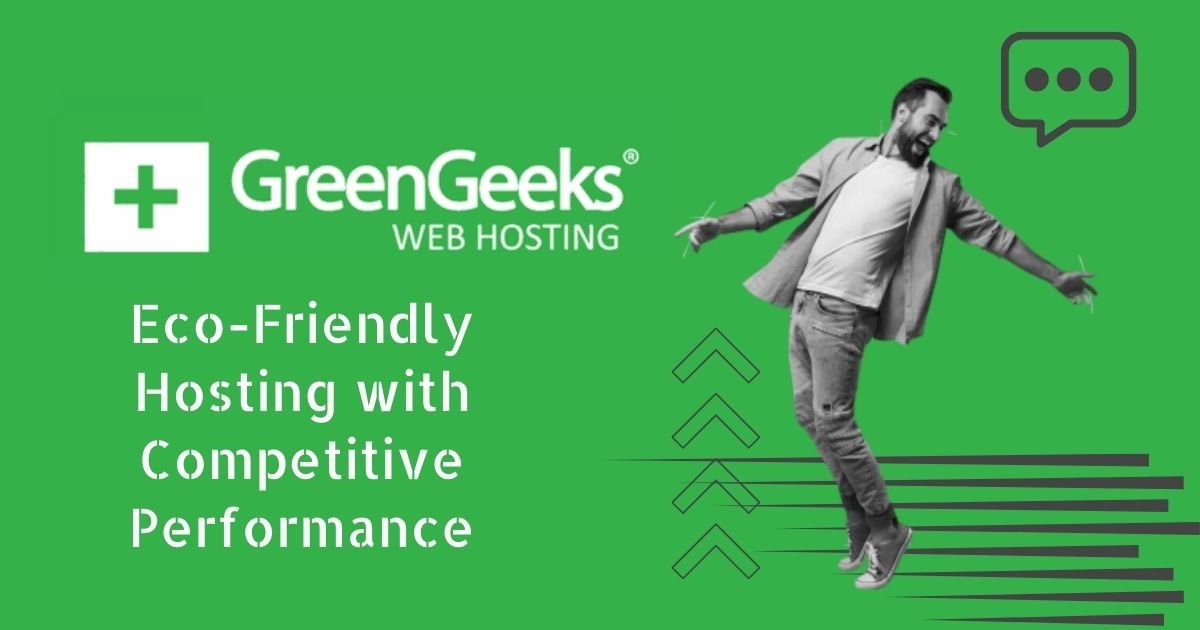 GreenGeeks: Eco-Friendly Hosting with Competitive Performance