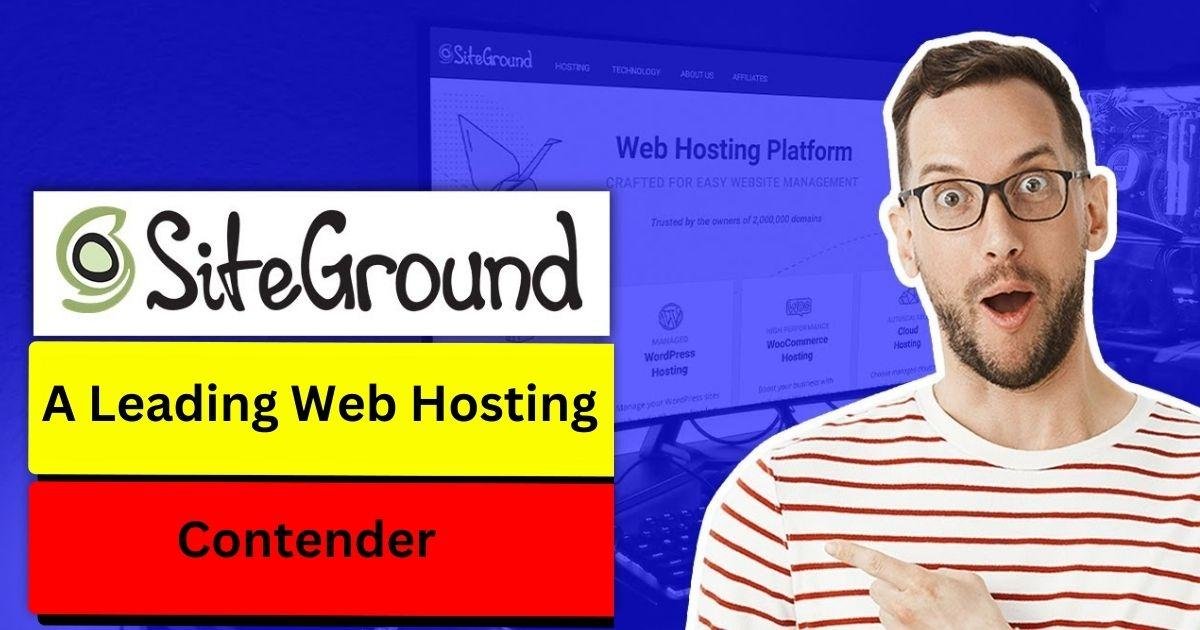 SiteGround: A Leading Web Hosting Contender