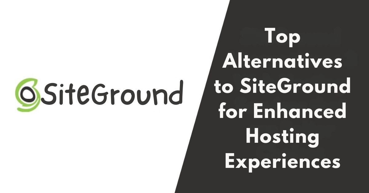 Top Alternatives to SiteGround for Enhanced Hosting Experiences