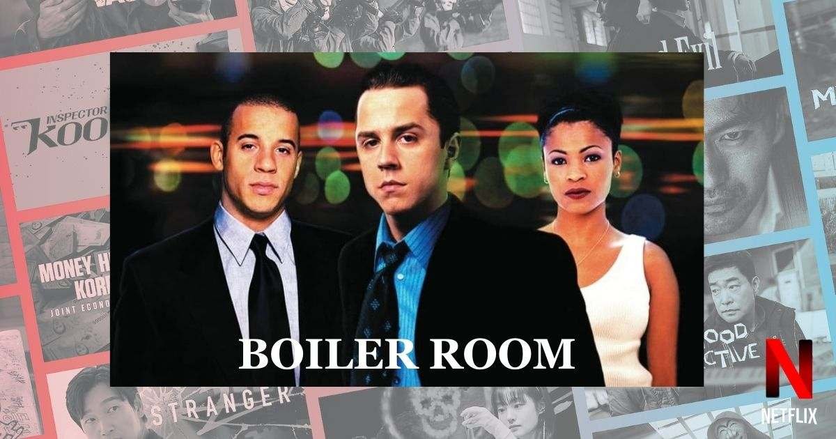 Boiler Room: The Ethical Dilemmas of Stock Broking + Top Financial Movies on Netflix: World of Finance through Cinema