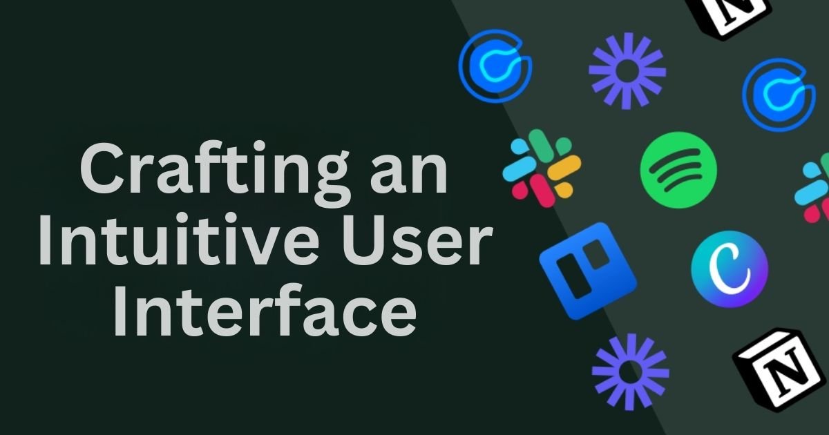 Crafting an Intuitive User Interface