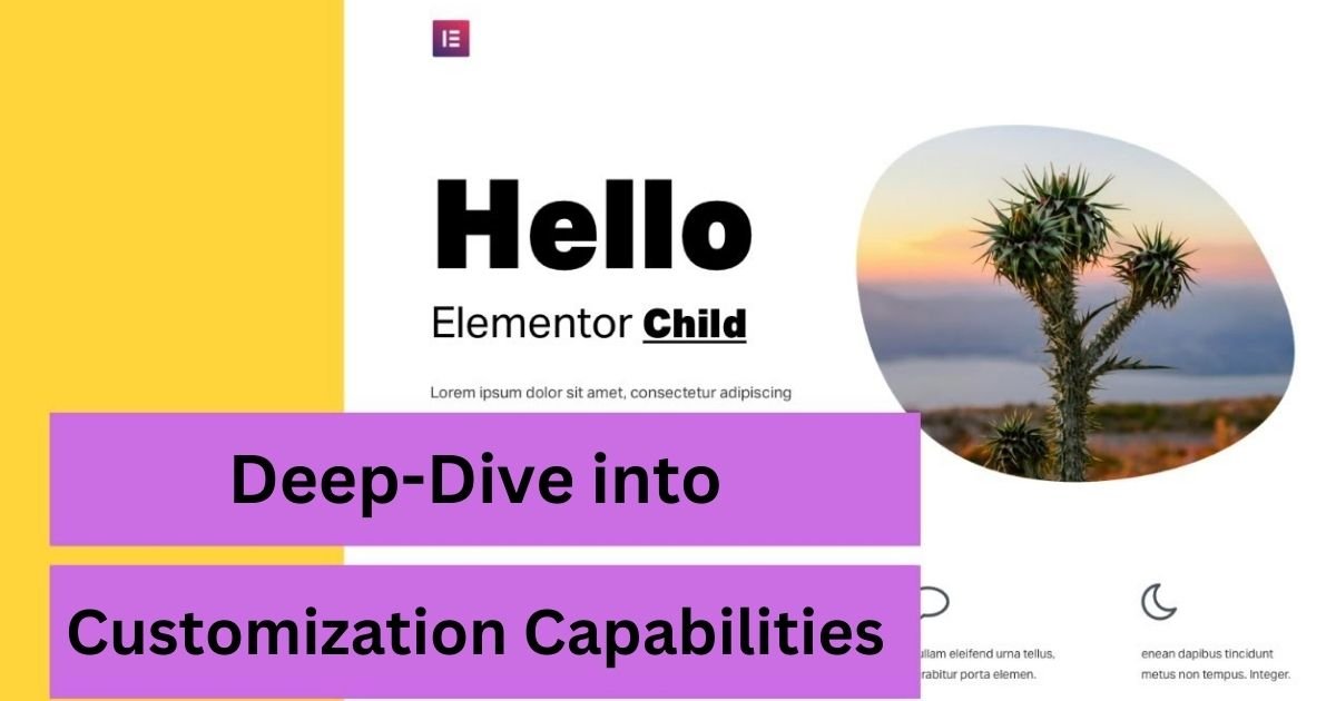 Deep-Dive into Customization Capabilities + Maximizing Web Design Potential with Hello Elementor Child Theme