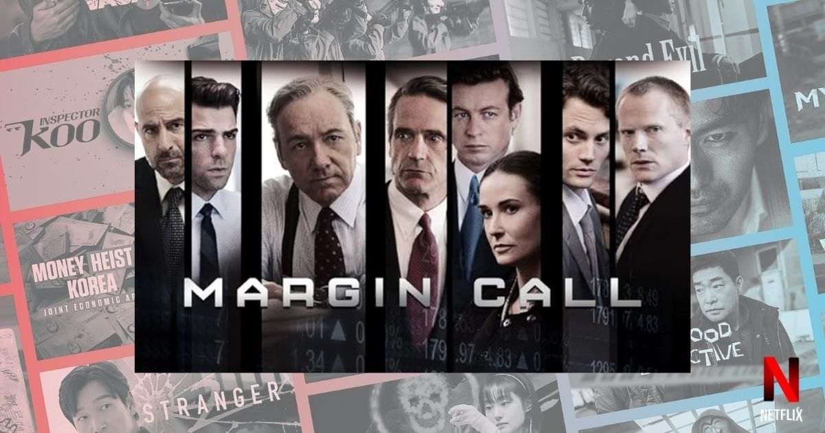 Margin Call: A Wall Street Crisis Unfolds + Top Financial Movies on Netflix: World of Finance through Cinema