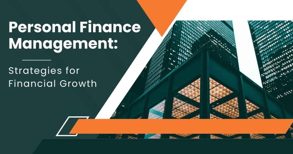 Personal Finance Management: Strategies for Financial Growth